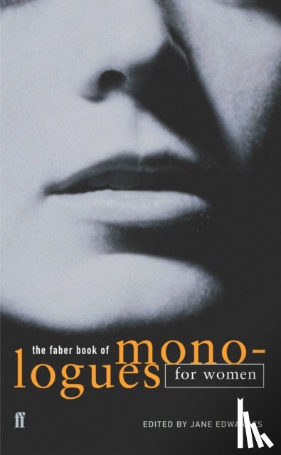  - The Faber Book of Monologues: Women
