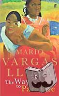 Vargas Llosa, Mario - The Way to Paradise