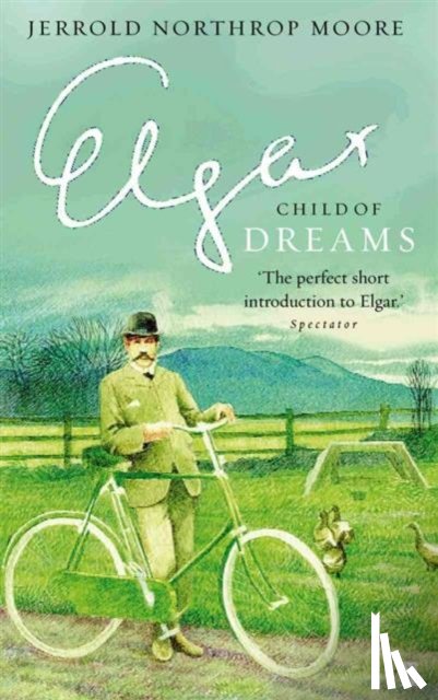 Northrop Moore, Jerrold - Elgar: Child of Dreams