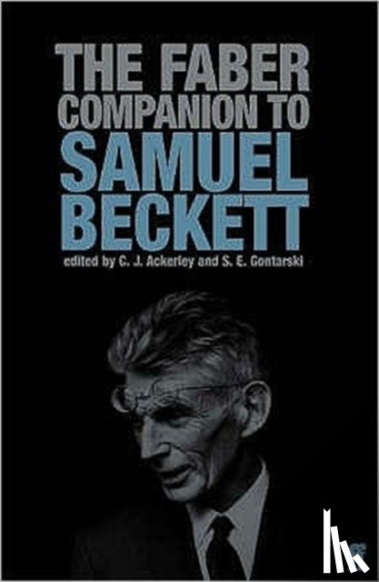 Ackerley, C. J., Gontarski, Professor Stanley - The Faber Companion to Samuel Beckett