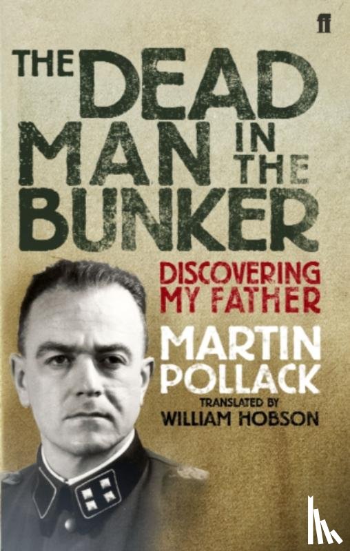 Pollack, Martin - The Dead Man in the Bunker