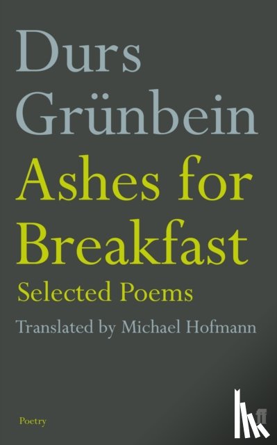 Grunbein, Durs - Ashes for Breakfast