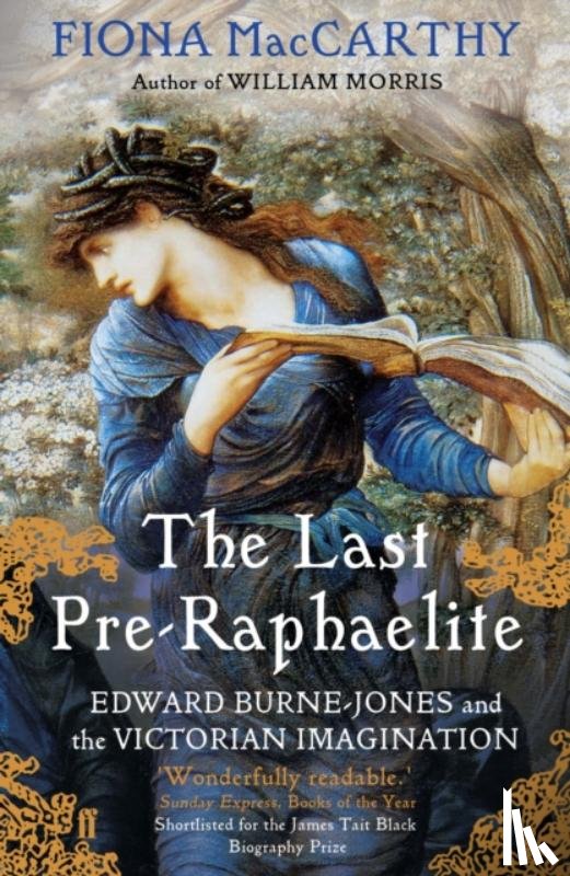 MacCarthy, Fiona - The Last Pre-Raphaelite