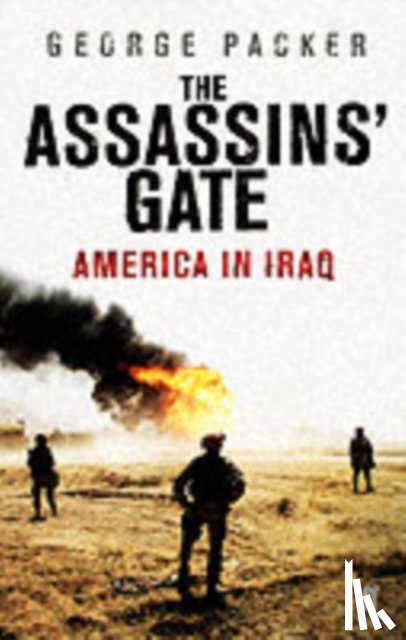 Packer, George - The Assassins' Gate