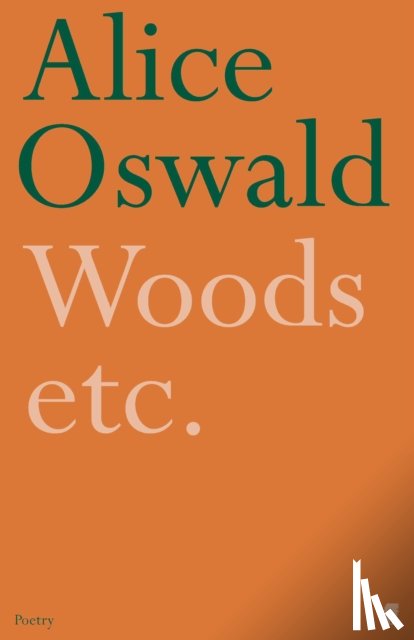 Oswald, Alice - Woods etc.