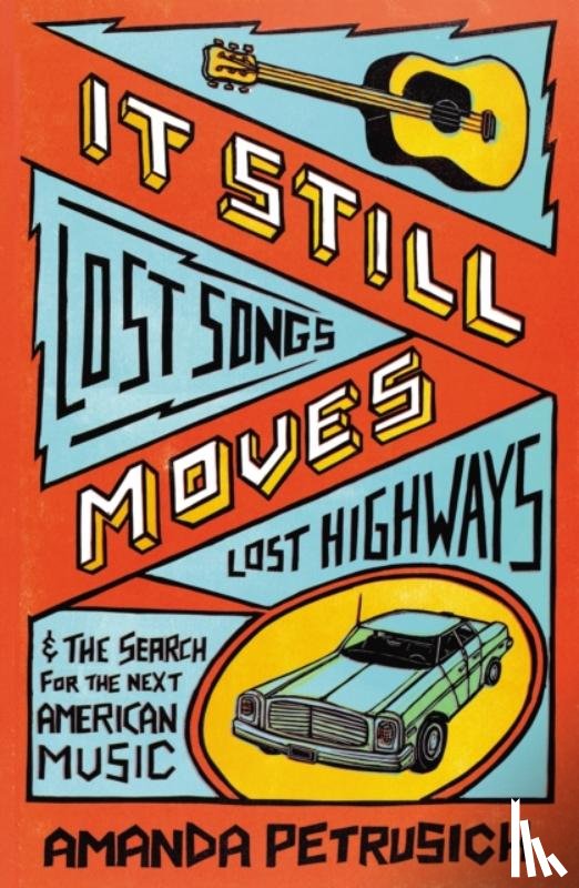 Petrusich, Amanda - It Still Moves