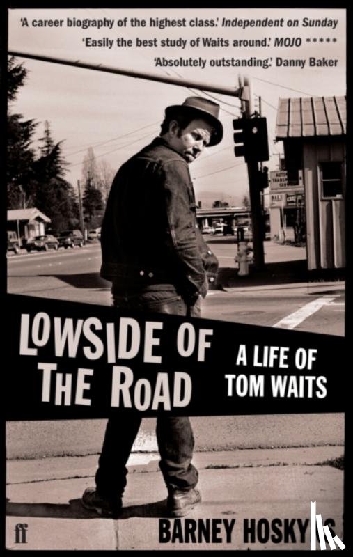 Hoskyns, Barney - Lowside of the Road: A Life of Tom Waits