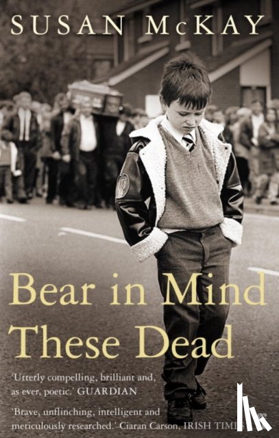 McKay, Susan - Bear in Mind These Dead