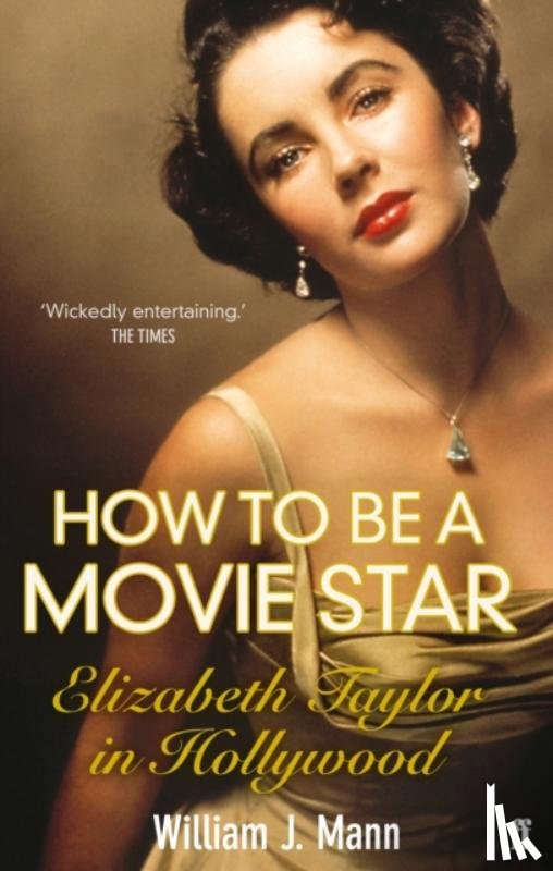 Mann, William J. - How to Be a Movie Star