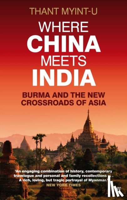 Myint-U, Thant - Where China Meets India
