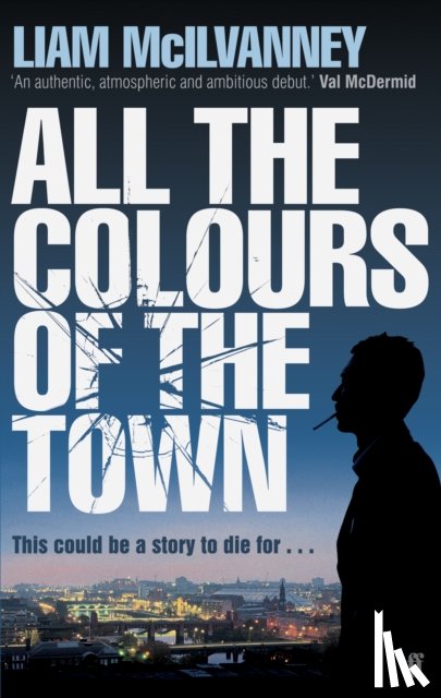 McIlvanney, Liam - All the Colours of the Town
