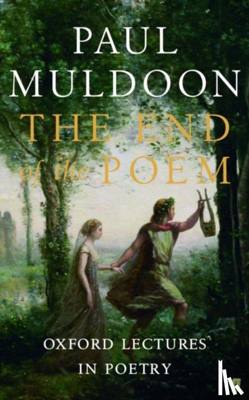 Muldoon, Paul - The End of the Poem