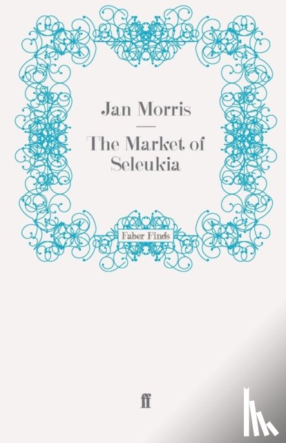 Morris, Jan - The Market of Seleukia