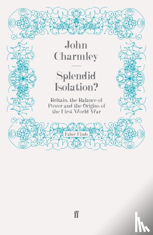 Charmley, John - Splendid Isolation?