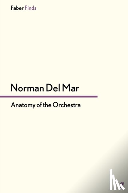 Del Mar, Norman - Anatomy of the Orchestra