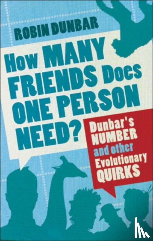 Dunbar, Professor Robin - How Many Friends Does One Person Need?