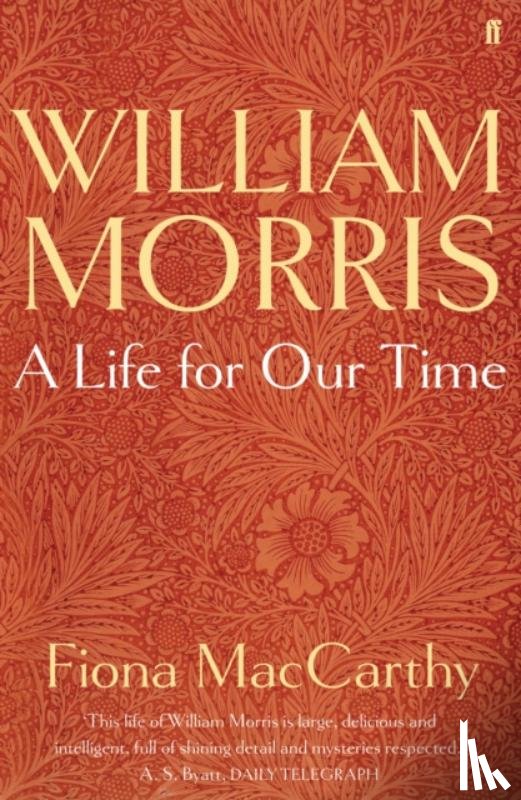 MacCarthy, Fiona - William Morris: A Life for Our Time