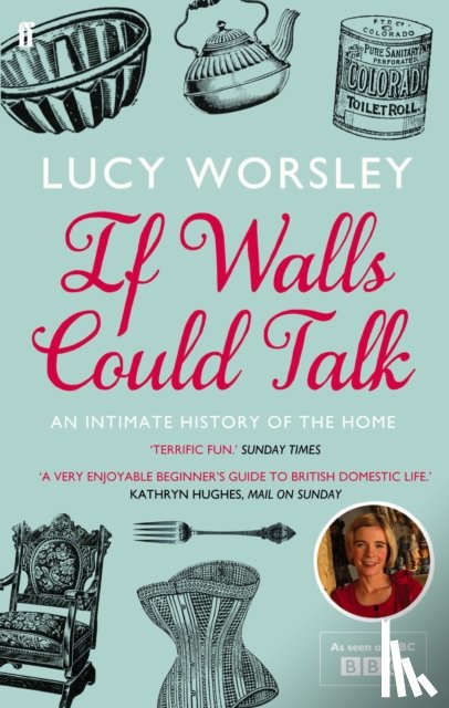 Worsley, Lucy - If Walls Could Talk