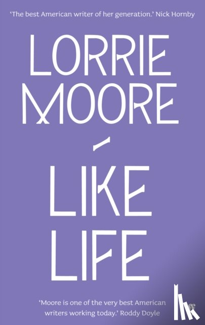 Moore, Lorrie - Like Life