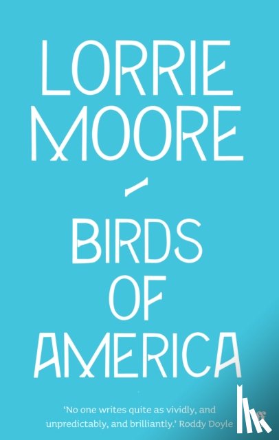 Moore, Lorrie - Birds of America