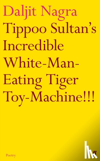 Nagra, Daljit - Tippoo Sultan's Incredible White-Man-Eating Tiger Toy-Machine!!!