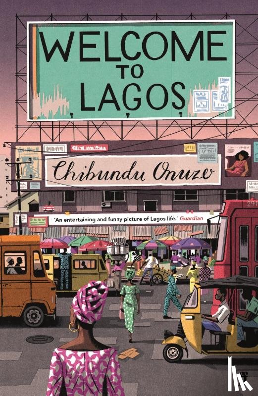 Onuzo, Chibundu - Welcome to Lagos