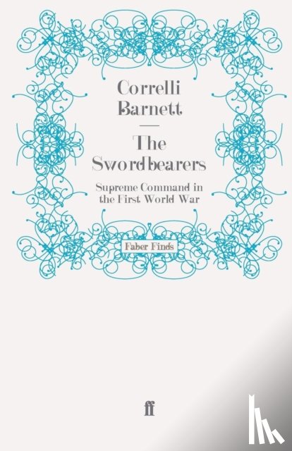 Barnett, Correlli - The Swordbearers
