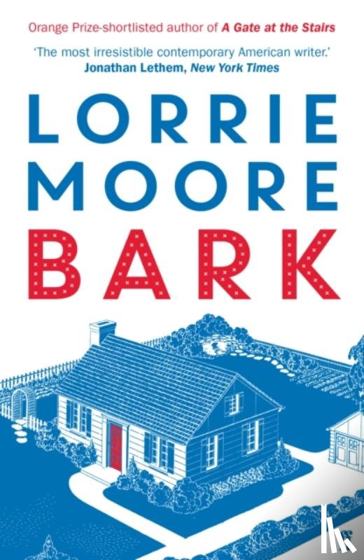 Moore, Lorrie - Bark