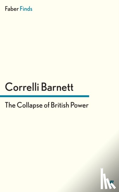 Barnett, Correlli - The Collapse of British Power