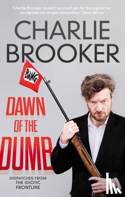 Brooker, Charlie - Dawn of the Dumb