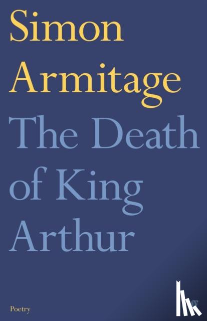 Armitage, Simon - Death of King Arthur