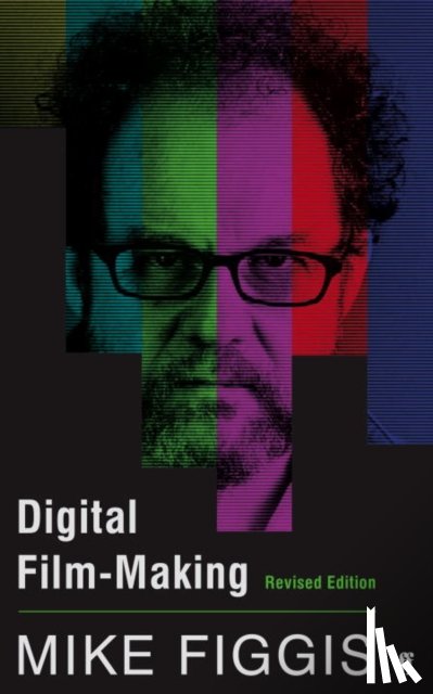 Figgis, Mike - Digital Film-making Revised Edition