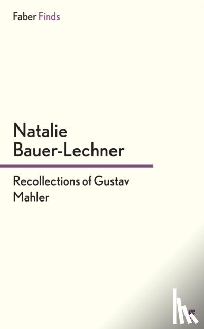 Bauer-Lechner, Natalie - Recollections of Gustav Mahler