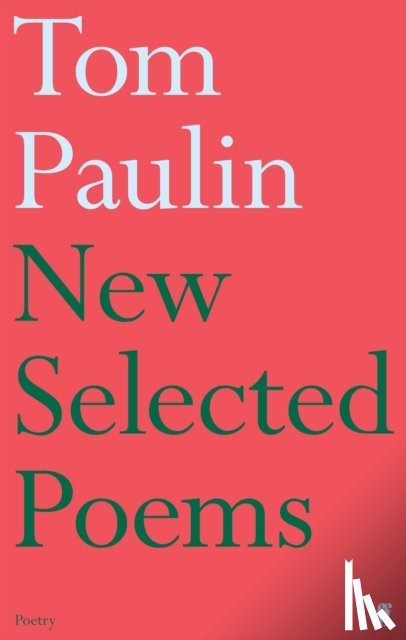 Paulin, Tom - New Selected Poems of Tom Paulin
