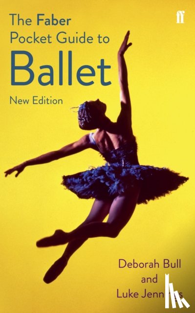 Jennings, Luke, Bull, Deborah - The Faber Pocket Guide to Ballet