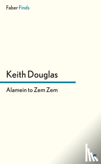 Douglas, Keith - Alamein to Zem Zem