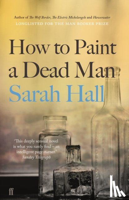 Hall, Sarah (Author) - How to Paint a Dead Man