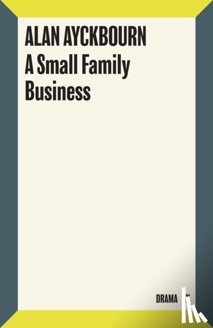 Ayckbourn, Alan - A Small Family Business