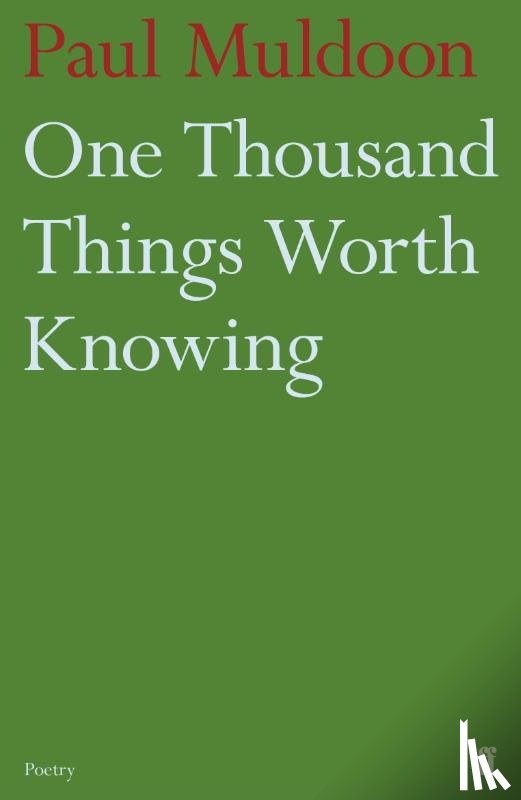 Muldoon, Paul - One Thousand Things Worth Knowing