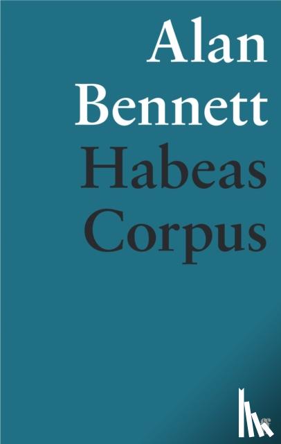 Bennett, Alan - Habeas Corpus