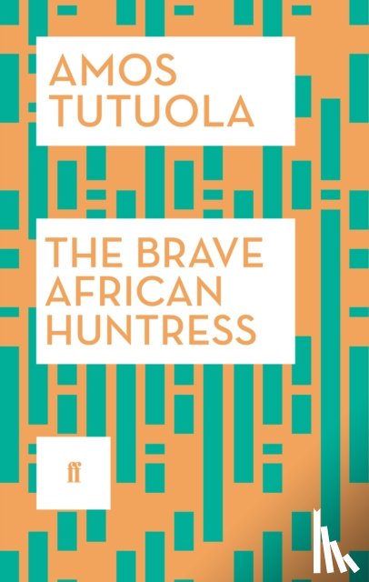 Tutuola, Amos - The Brave African Huntress