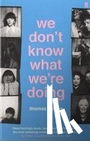 Morris, Thomas - We Don't Know What We're Doing