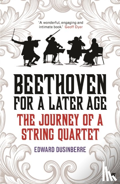 Dusinberre, Edward - Beethoven for a Later Age