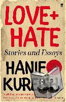 Kureishi, Hanif - Love + Hate