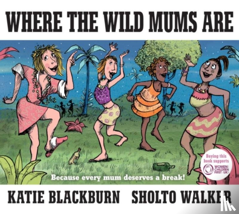 Blackburn, Katie - Where the Wild Mums Are