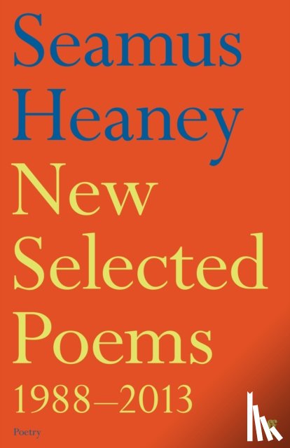 Heaney, Seamus - New Selected Poems 1988-2013