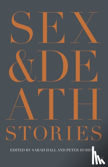 Hall, Sarah (Author), Hobbs, Peter - Sex & Death