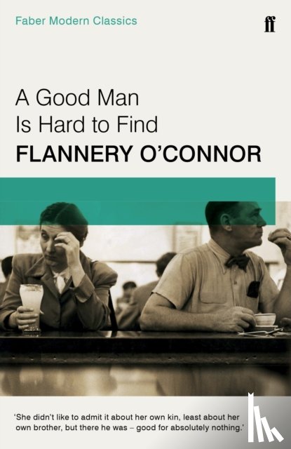 O'Connor, Flannery - A Good Man is Hard to Find