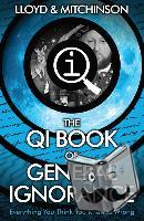 Lloyd, John, Mitchinson, John - QI: The Book of General Ignorance - The Noticeably Stouter Edition