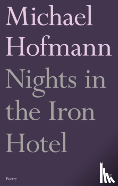 Hofmann, Michael - Nights in the Iron Hotel